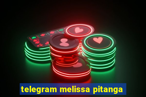 telegram melissa pitanga